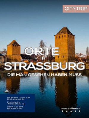 Orte in Straßburg, die man gesehen haben muss - ebook